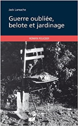 Guerre oubliée, belote et jardinage